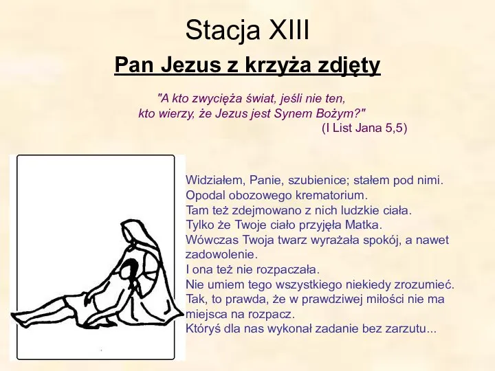 Stacja XIII Pan Jezus z krzyża zdjęty "A kto zwycięża świat,