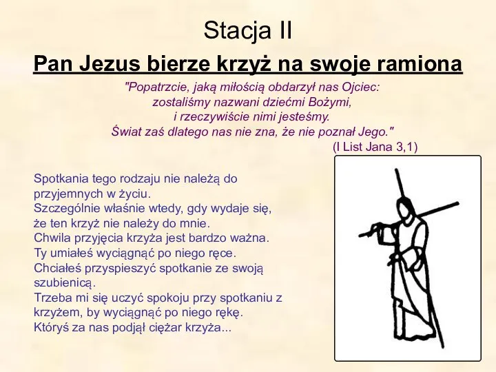 Stacja II Pan Jezus bierze krzyż na swoje ramiona "Popatrzcie, jaką