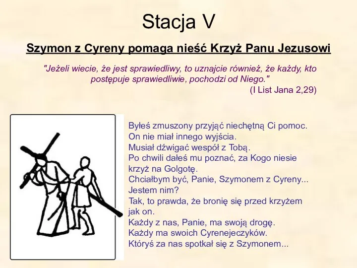 Stacja V Szymon z Cyreny pomaga nieść Krzyż Panu Jezusowi "Jeżeli