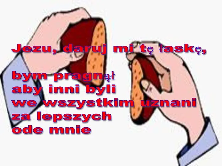 Jezu, daruj mi tę łaskę, bym pragnął aby inni byli we