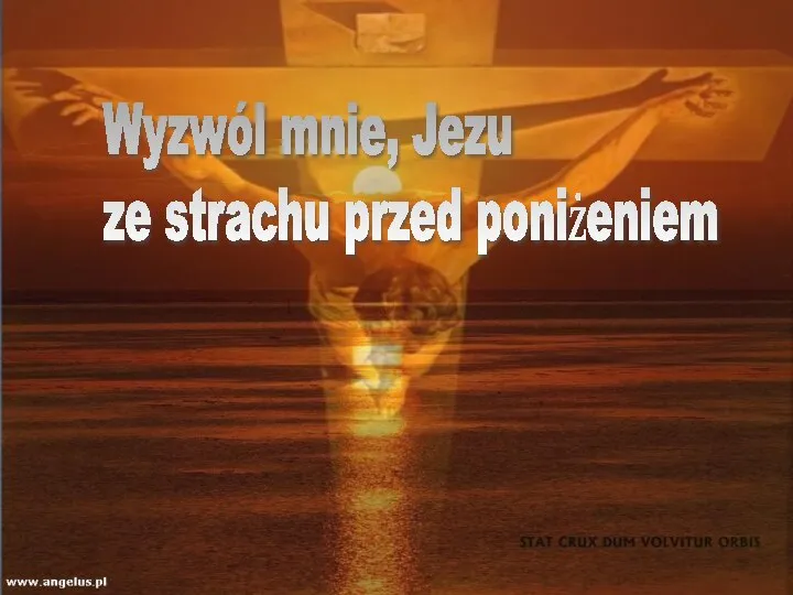 Wyzwól mnie, Jezu ze strachu przed poniżeniem