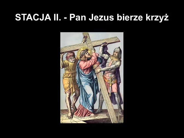 STACJA II. - Pan Jezus bierze krzyż