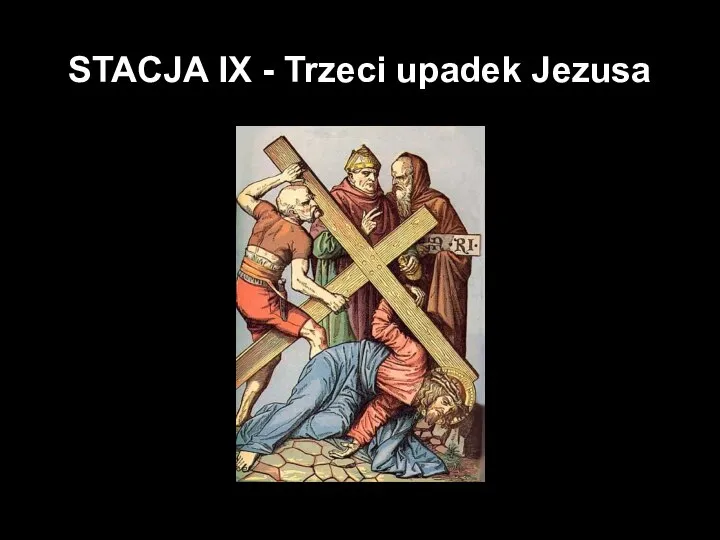 STACJA IX - Trzeci upadek Jezusa