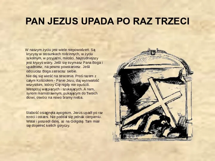 PAN JEZUS UPADA PO RAZ TRZECI W naszym życiu jest wiele