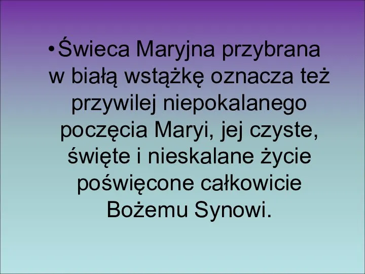 Świeca Maryjna przybrana w białą wstążkę oznacza też przywilej niepokalanego poczęcia