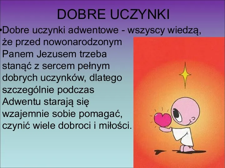 DOBRE UCZYNKI Dobre uczynki adwentowe - wszyscy wiedzą, że przed nowonarodzonym