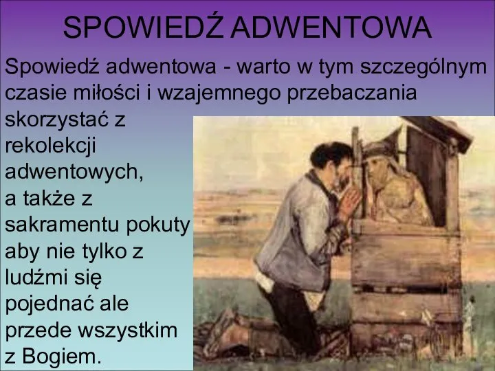 SPOWIEDŹ ADWENTOWA Spowiedź adwentowa - warto w tym szczególnym czasie miłości