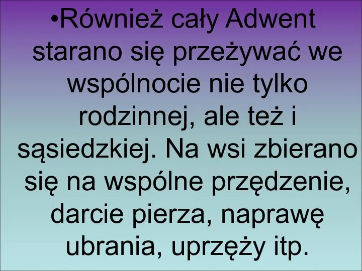 Również cały Adwent starano się przeżywać we wspólnocie nie tylko rodzinnej,