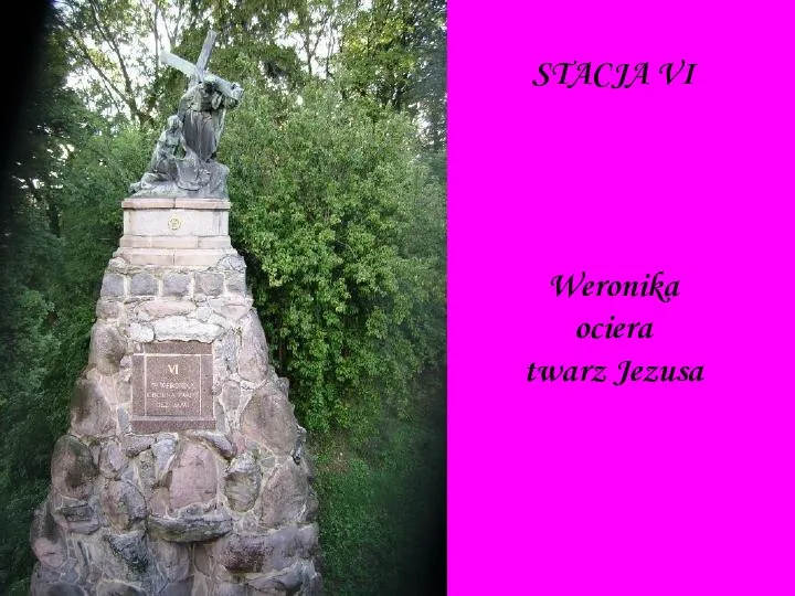 STACJA VI Weronika ociera twarz Jezusa