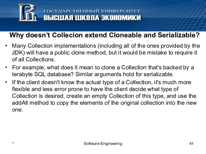 Why doesn’t Collecion extend Cloneable and Serializable? Many Collection implementations (including