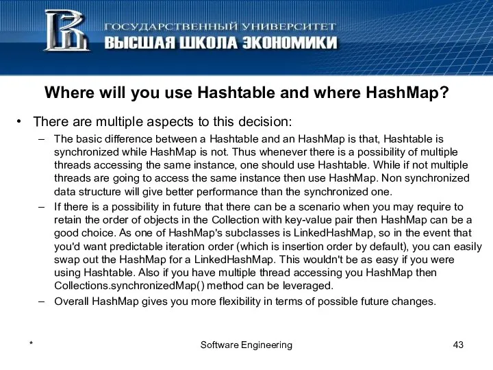 Where will you use Hashtable and where HashMap? There are multiple