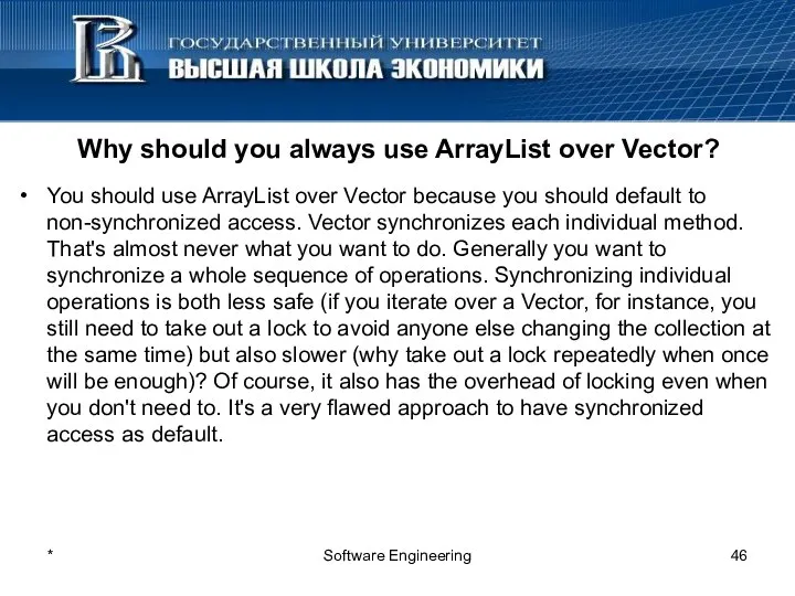 Why should you always use ArrayList over Vector? You should use