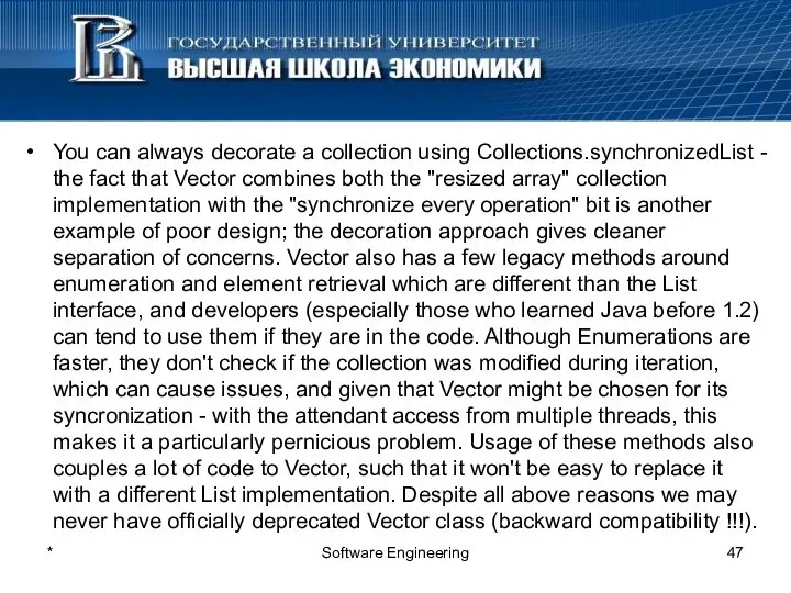 You can always decorate a collection using Collections.synchronizedList - the fact