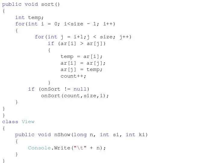 public void sort() { int temp; for(int i = 0; i