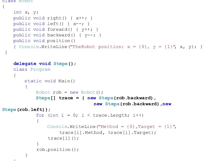 using System; class Robot { int x, y; public void right()