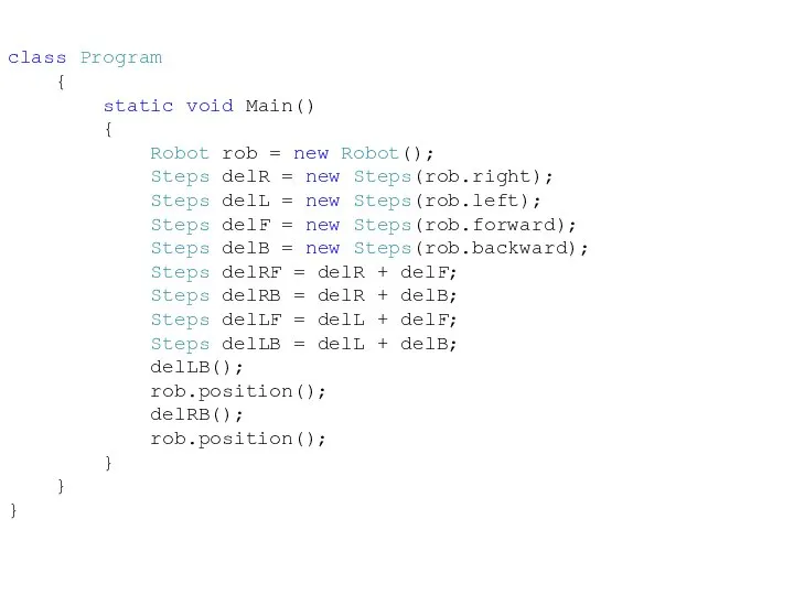 class Program { static void Main() { Robot rob = new