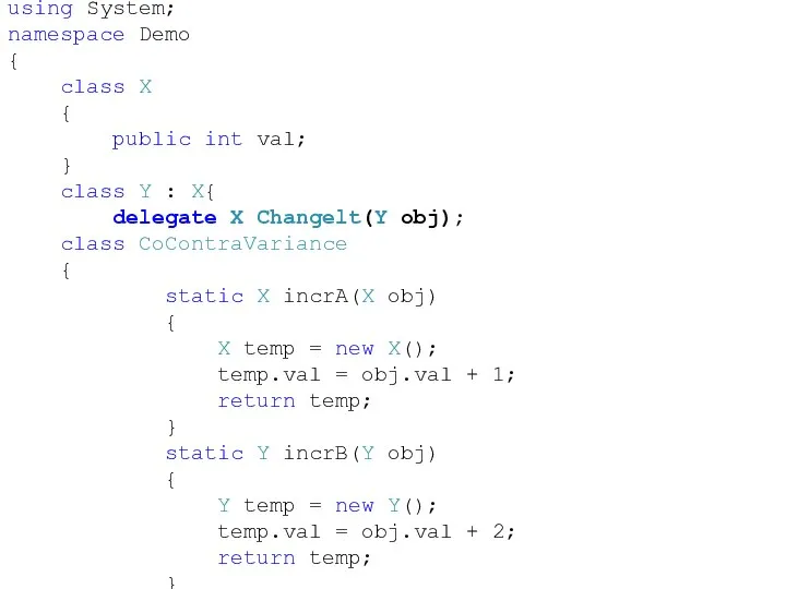 using System; namespace Demo { class X { public int val;