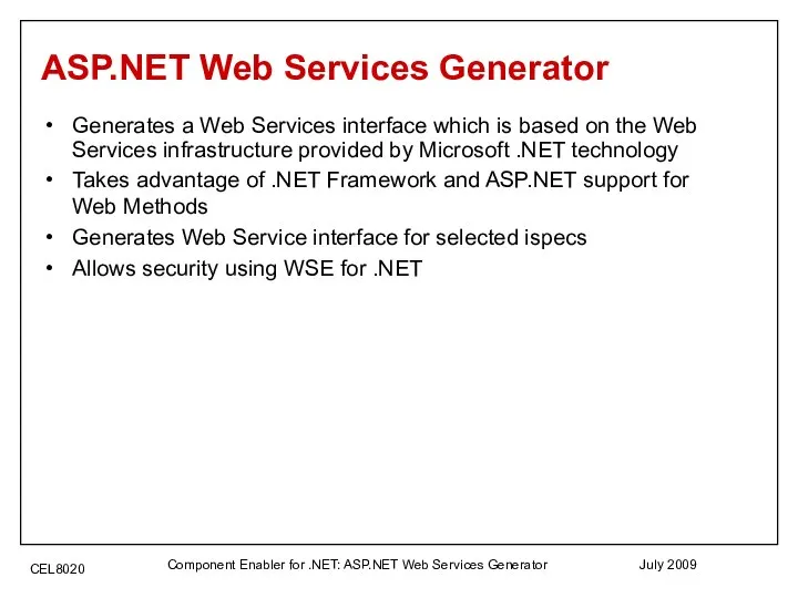 July 2009 Component Enabler for .NET: ASP.NET Web Services Generator ASP.NET