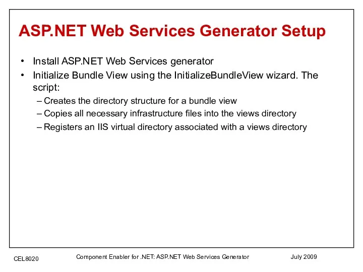 July 2009 Component Enabler for .NET: ASP.NET Web Services Generator ASP.NET