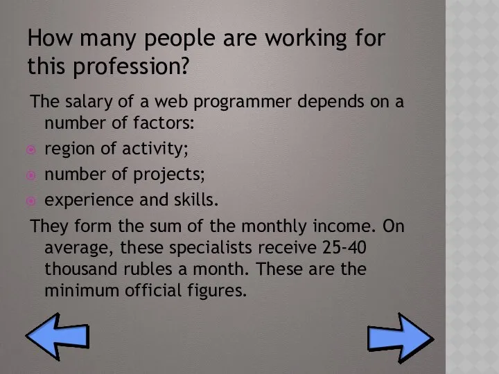 How many people are working for this profession? The salary of