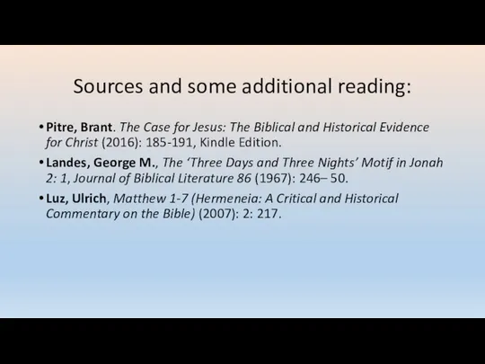 Sources and some additional reading: Pitre, Brant. The Case for Jesus: