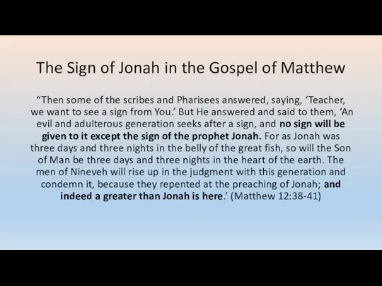 The Sign of Jonah in the Gospel of Matthew “Then some