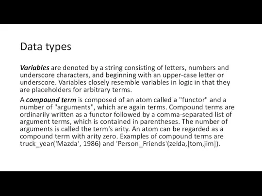 Data types Variables are denoted by a string consisting of letters,