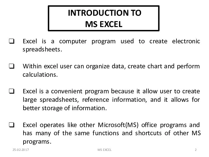 INTRODUCTION TO MS EXCEL Excel is a computer program used to