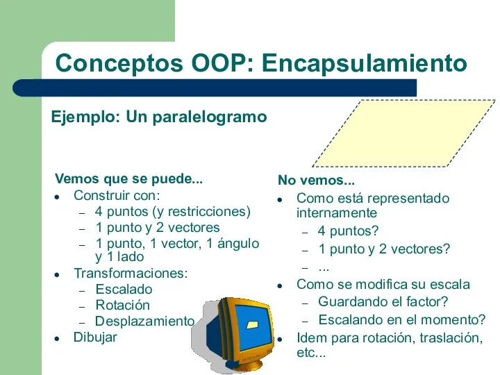 Conceptos OOP: Encapsulamiento Vemos que se puede... Construir con: 4 puntos