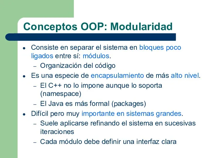 Conceptos OOP: Modularidad Consiste en separar el sistema en bloques poco