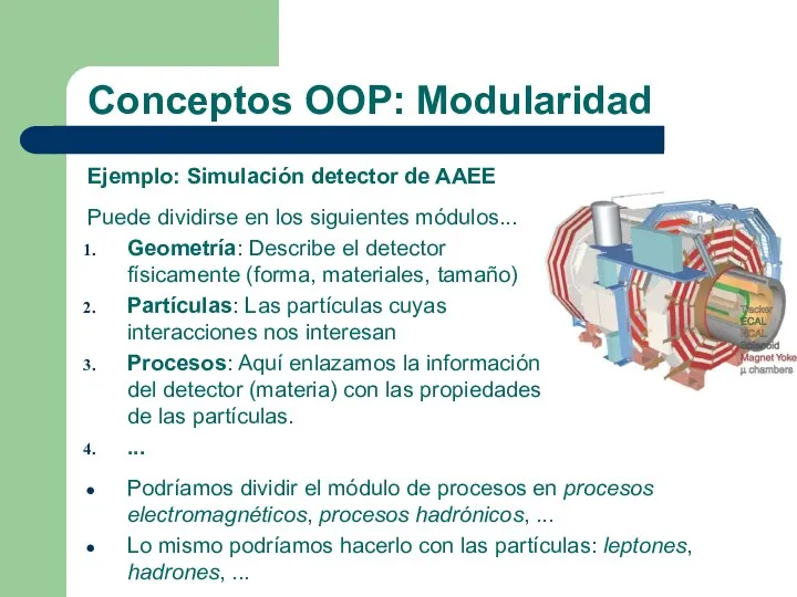 Conceptos OOP: Modularidad Ejemplo: Simulación detector de AAEE Puede dividirse en