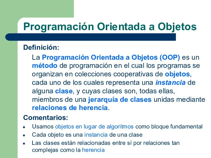 Programación Orientada a Objetos Definición: La Programación Orientada a Objetos (OOP)