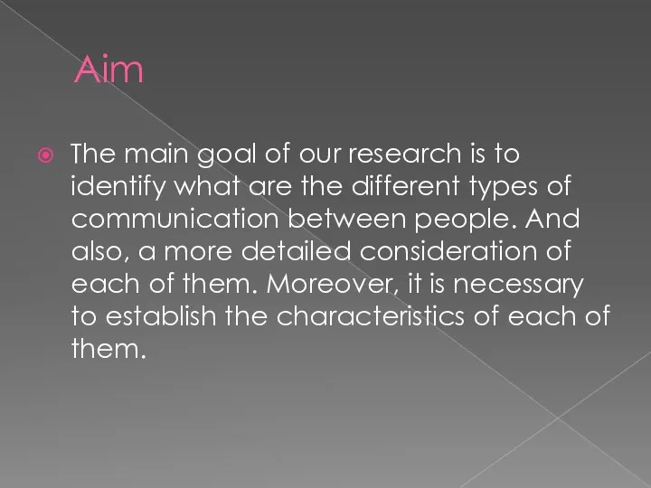 Aim The main goal of our research is to identify what