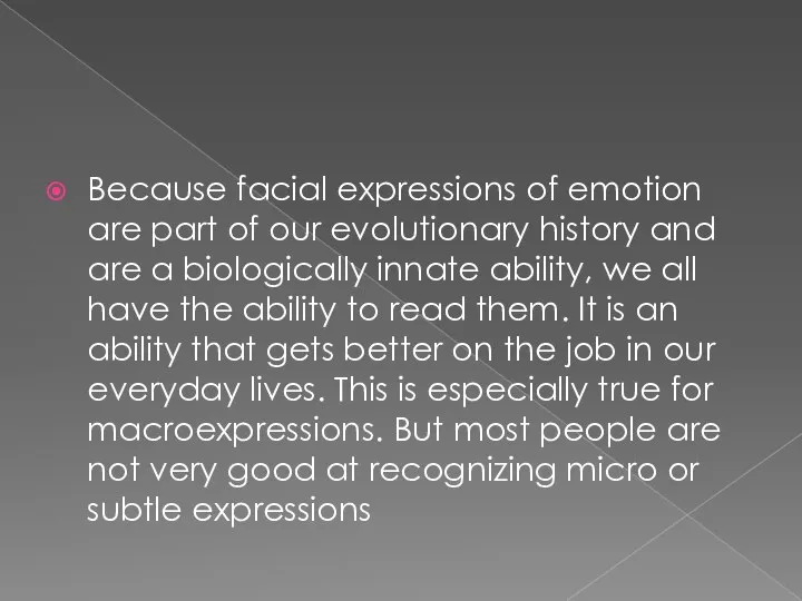 Because facial expressions of emotion are part of our evolutionary history