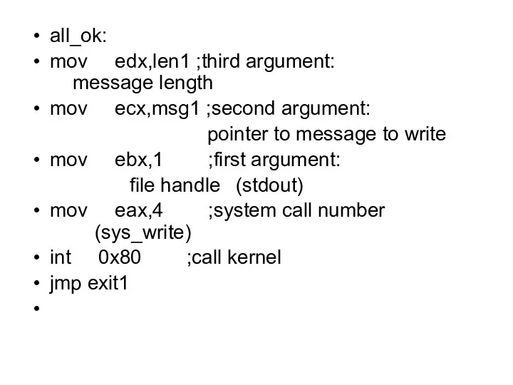 all_ok: mov edx,len1 ;third argument: message length mov ecx,msg1 ;second argument: