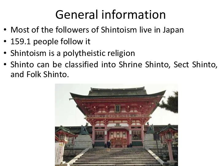 General information Most of the followers of Shintoism live in Japan