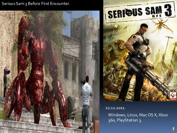 Serious Sam 3 Before First Encounter. 22.11.2011. Windows, Linux, Mac OS X, Xbox 360, PlayStation 3.
