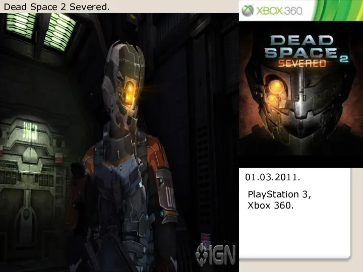 Dead Space 2 Severed. 01.03.2011. PlayStation 3, Xbox 360.