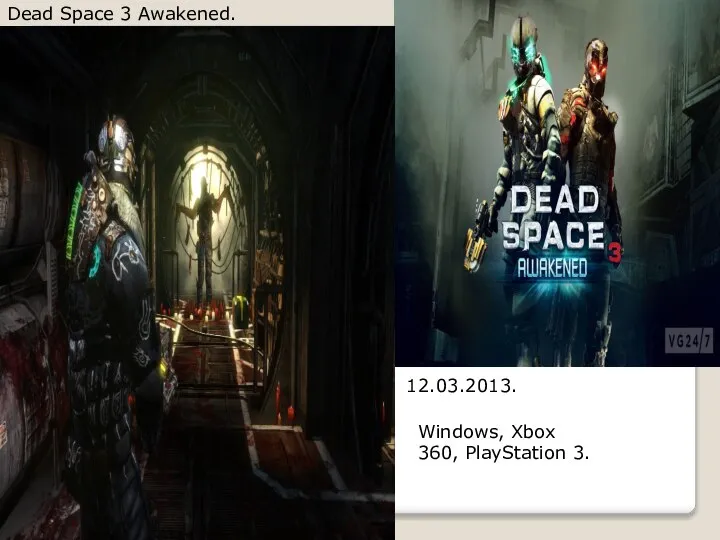 Dead Space 3 Awakened. 12.03.2013. Windows, Xbox 360, PlayStation 3.