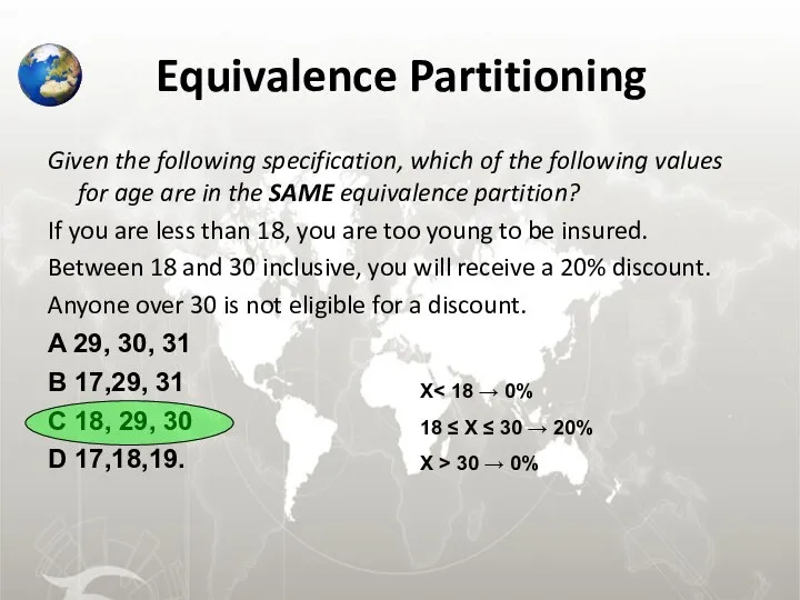 Equivalence Partitioning Given the following specification, which of the following values