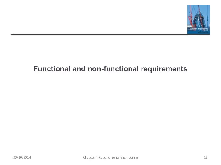 Functional and non-functional requirements Chapter 4 Requirements Engineering 30/10/2014