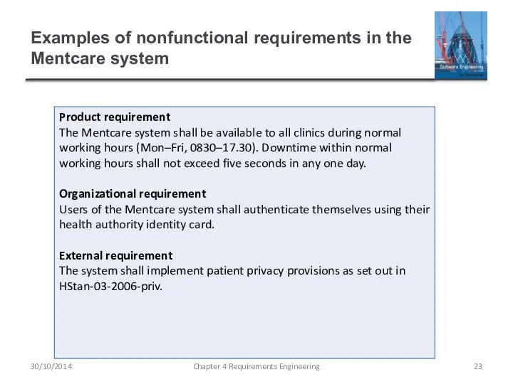 Examples of nonfunctional requirements in the Mentcare system Chapter 4 Requirements Engineering 30/10/2014