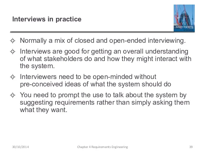 Interviews in practice Normally a mix of closed and open-ended interviewing.