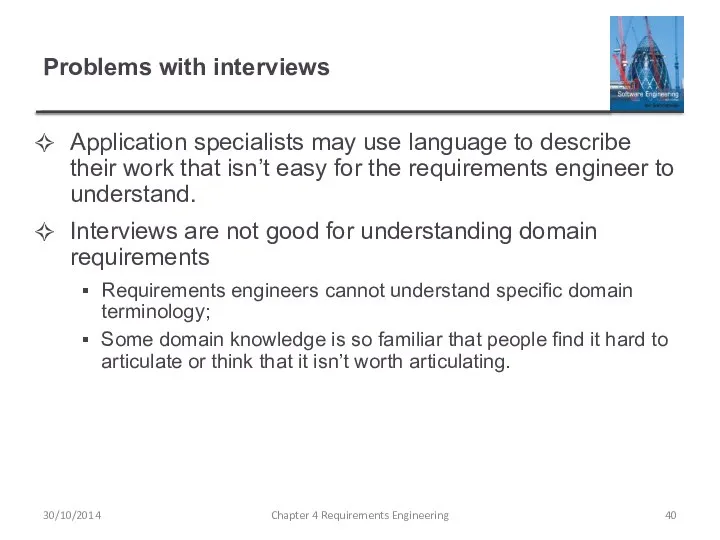 Problems with interviews Application specialists may use language to describe their