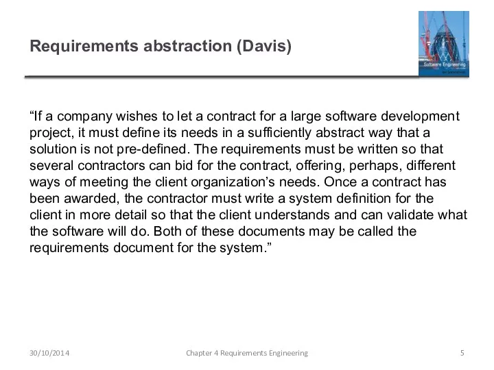 Requirements abstraction (Davis) Chapter 4 Requirements Engineering “If a company wishes