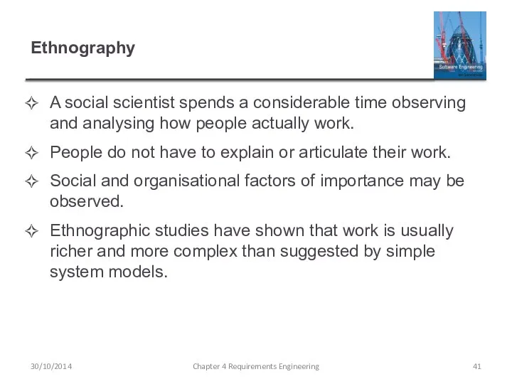 Ethnography A social scientist spends a considerable time observing and analysing