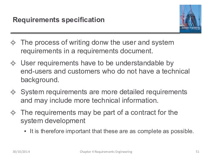 Requirements specification The process of writing donw the user and system
