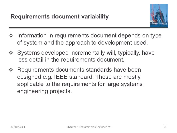 Requirements document variability Information in requirements document depends on type of