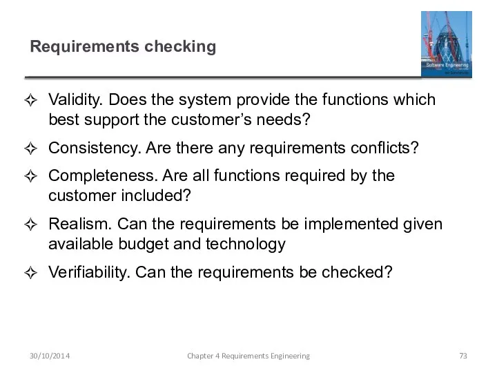 Requirements checking Validity. Does the system provide the functions which best