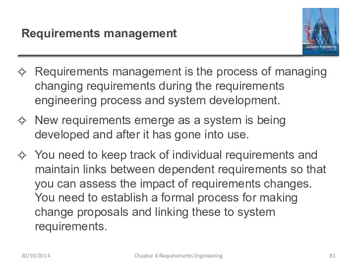 Requirements management Requirements management is the process of managing changing requirements